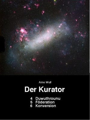 cover image of Der Kurator 4 Duwuthrounu 5 Foederation 6 Konversion